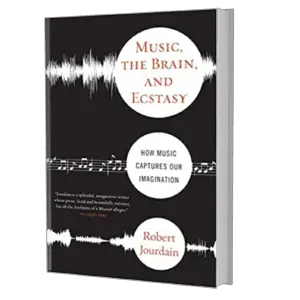 Music, The Brain, And Ecstasy: How Music Captures Our Imagination book